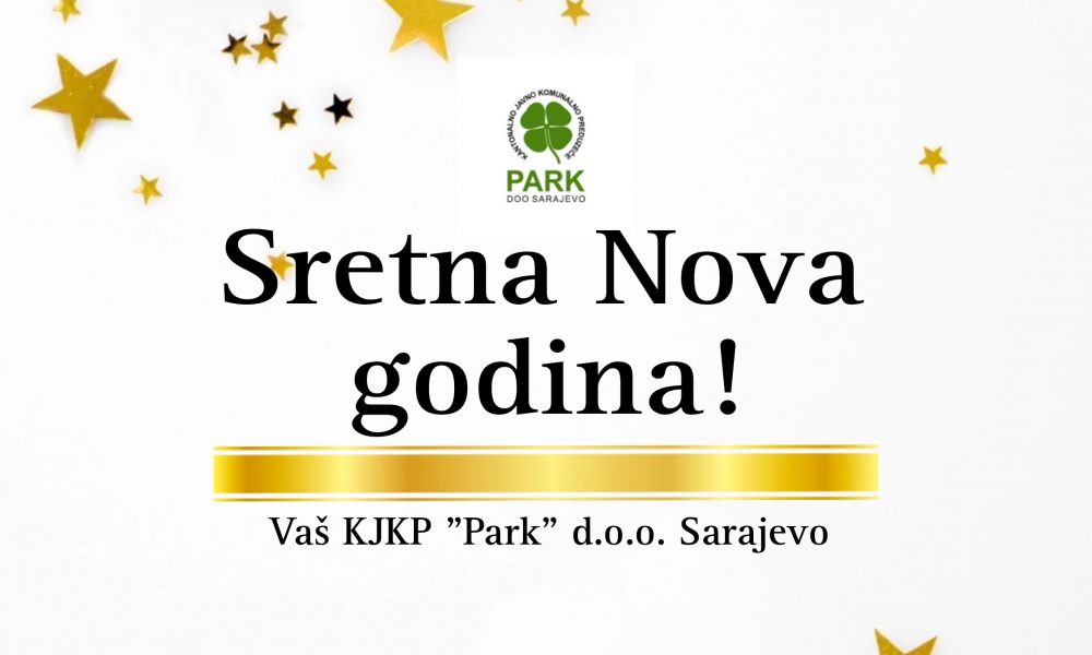 Sretnu i uspješnu 2024. godinu želi Vam KJKP”Park”d.o.o. Sarajevo