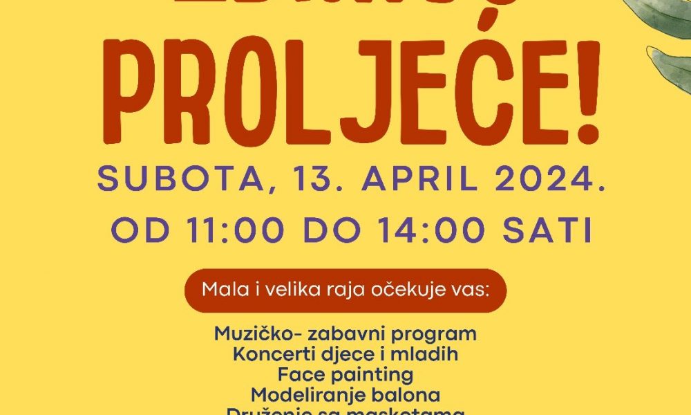 🍄PROGRAM CJELOKUPNE ZABAVE “ZDRAVO PROLJEĆE” U PIONIRSKOJ DOLINI” U SUBOTU, 13, APRILA🍄